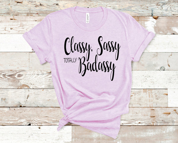 Classy sassy totally badassy