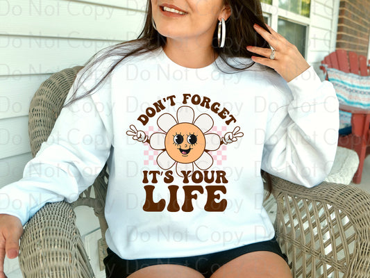 Don't forget it's your life *DREAM TRANSFER* DTF