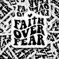 Faith over fear Die cut sticker 3-5 Business Day TAT