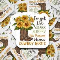 Forget the glass slipper this princess wears cowboy boots Die cut sticker 3-5 Business Day TAT