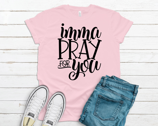 Imma pray for you