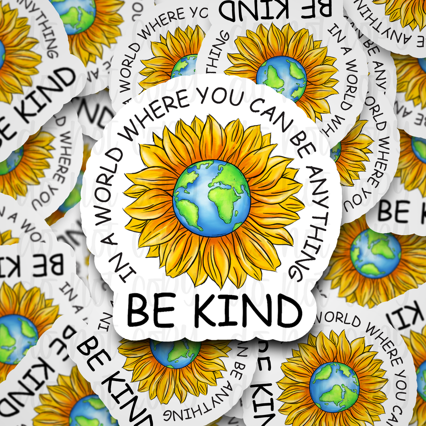 In a world where you can be anything be kind sunflower globe Die cut sticker 3-5 Business Day TAT