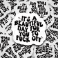 It's a beautiful day for you to fuck off Die cut sticker 3-5 Business Day TAT