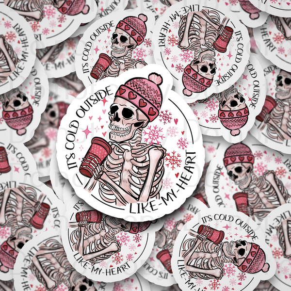 It's cold outside like my heart Valentine Die cut sticker 3-5 Business Day TAT