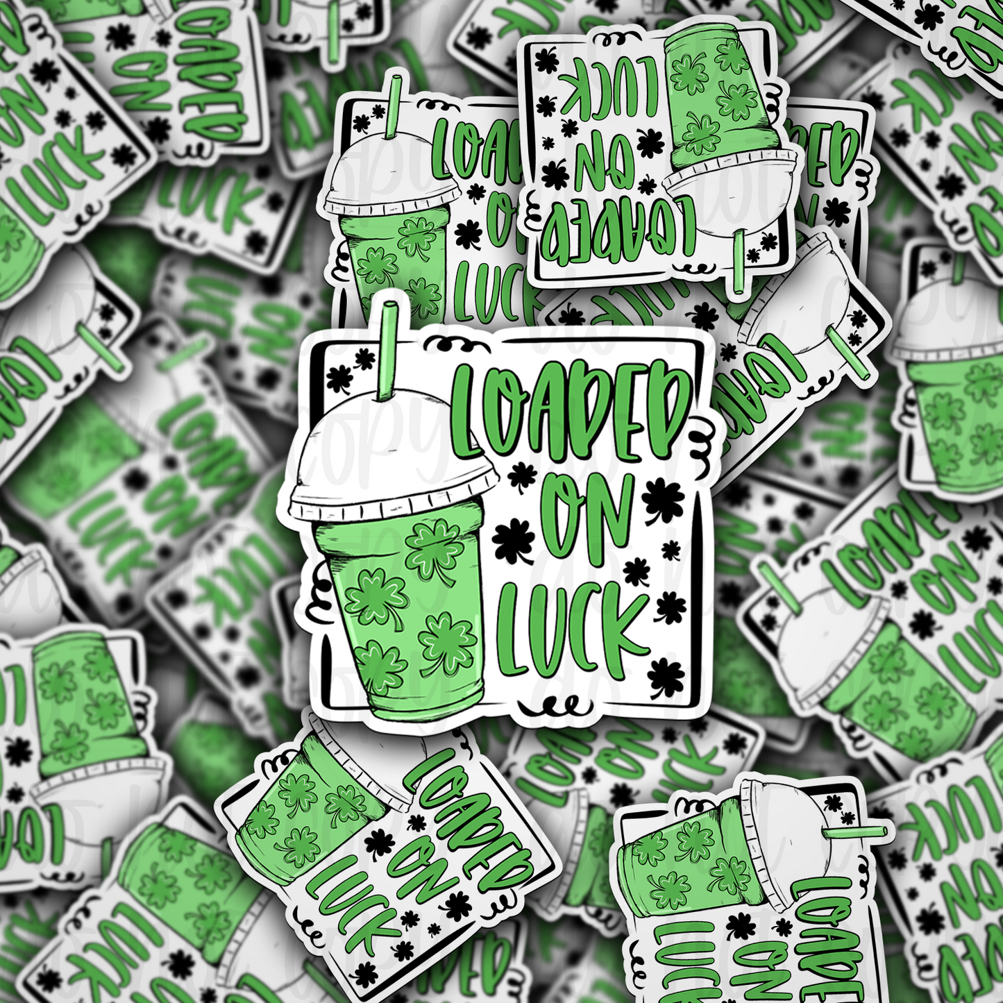 Loaded on luck coffee cup St. Patrick's Die cut sticker 3-5 Business Day TAT