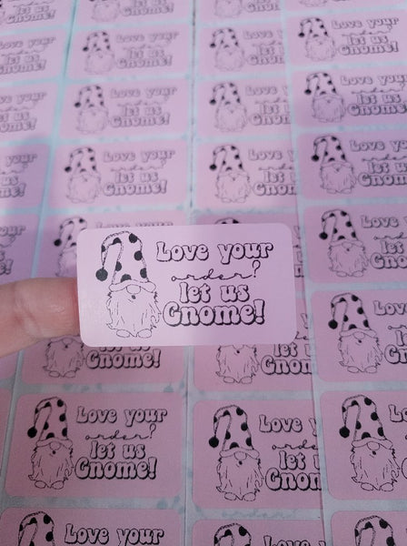 Love your order let us Gnome Stickers 50 OR 100 count