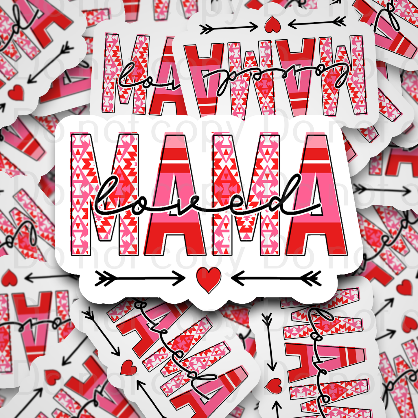 Loved Mama heart Valentine Die cut sticker 3-5 Business Day TAT