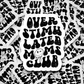 Overstimulated Moms club Die cut sticker 3-5 Business Day TAT
