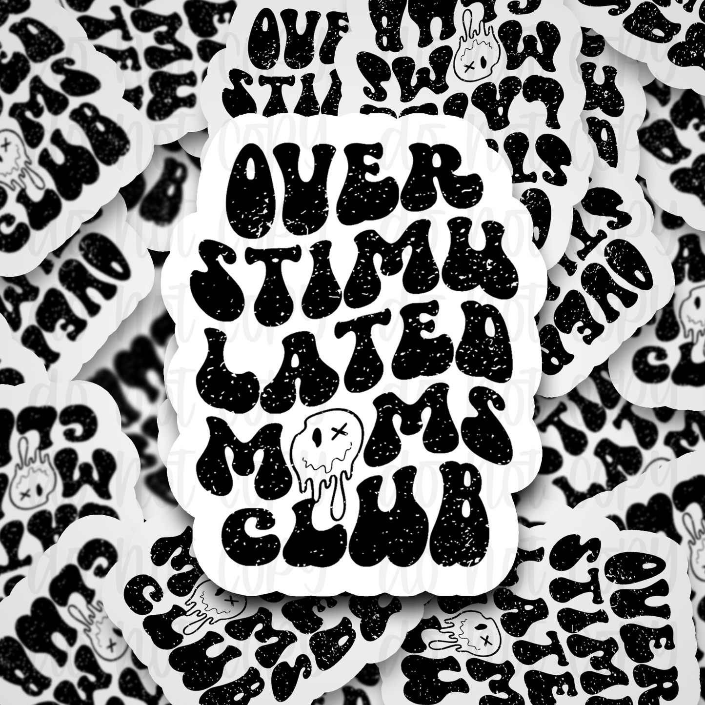 Overstimulated Moms club Die cut sticker 3-5 Business Day TAT