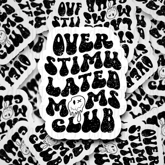 Overstimulated Moms club Die cut sticker 3-5 Business Day TAT
