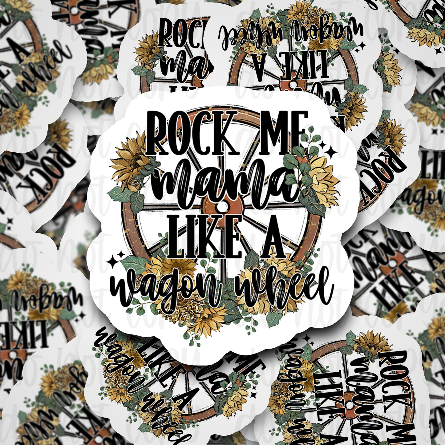 Western rock me mama like a wagon wheel country Die cut sticker 3-5 Business Day TAT