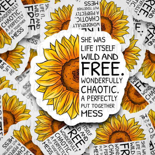 She was life itself wild and free sunflower Die cut sticker 3-5 Business Day TAT