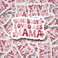 Somebody's loved ass Mama Die cut sticker 3-5 Business Day TAT