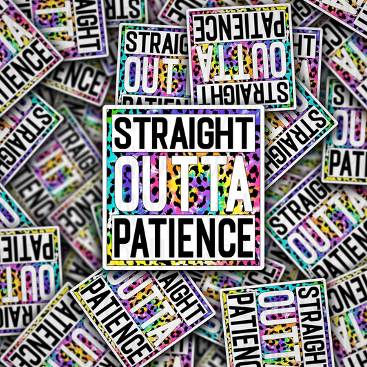 Straight outta patience tie dye Die cut sticker 3-5 Business Day TAT
