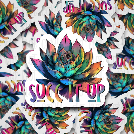 Succ it up succulent flower Die cut sticker 3-5 Business Day TAT