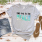 Take me to the beach *DREAM TRANSFER* DTF