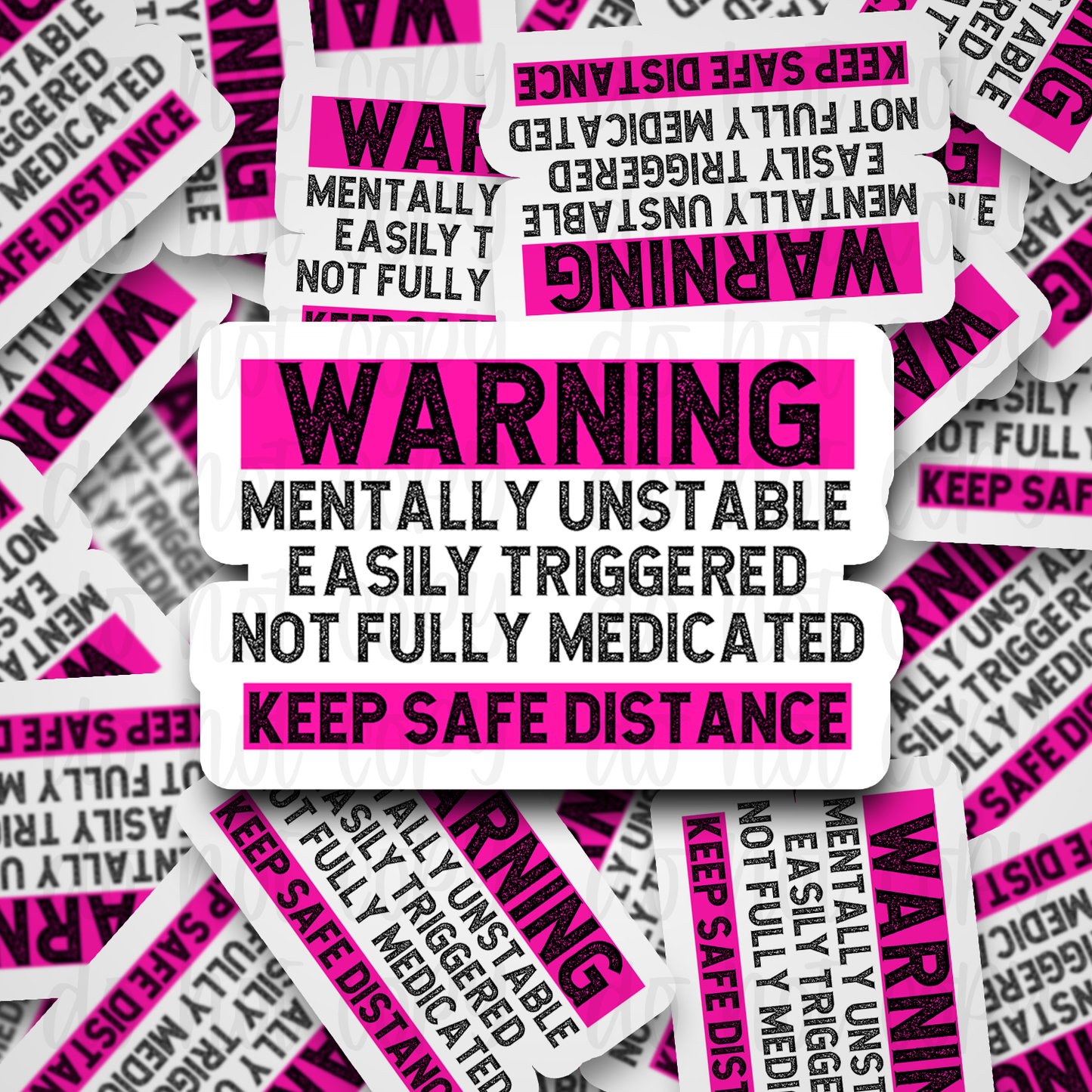 Warning mentally unstable Die cut sticker 3-5 Business Day TAT