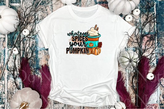 Whatever spices your pumpkin *DREAM TRANSFER* DTF