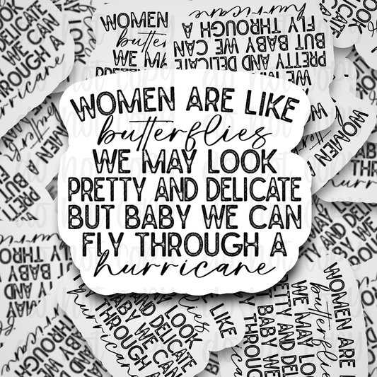 Women are like butterflies Die cut sticker 3-5 Business Day TAT