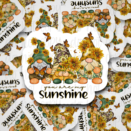 You are my sunshine spring garden gnomes Die cut sticker 3-5 Business Day TAT